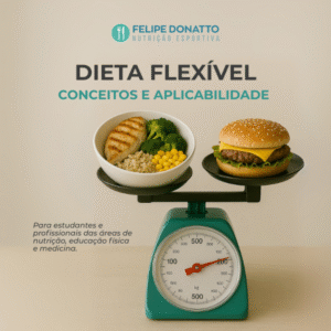 Dieta Flexível: conceito e aplicabilidade